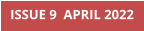 ISSUE 9  APRIL 2022